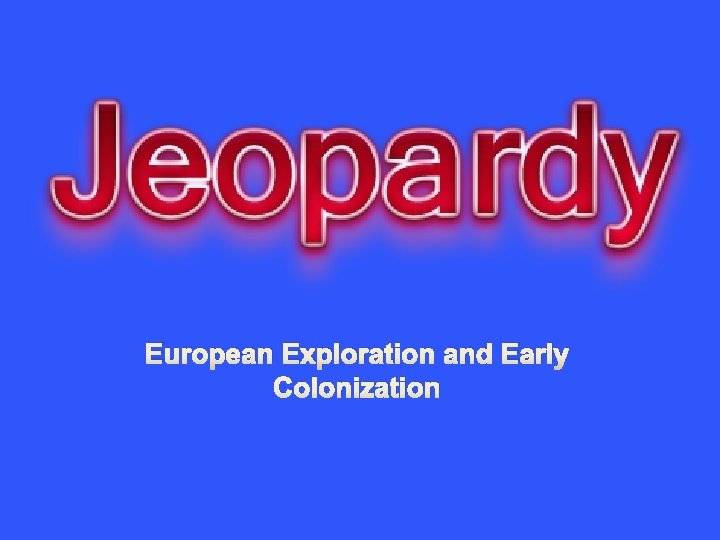 European Exploration and Early Colonization 