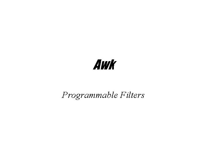 Awk Programmable Filters 