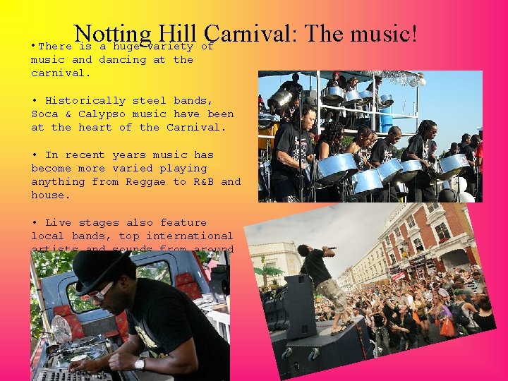 Notting Hill Carnival: The music! • There is a huge variety of music and