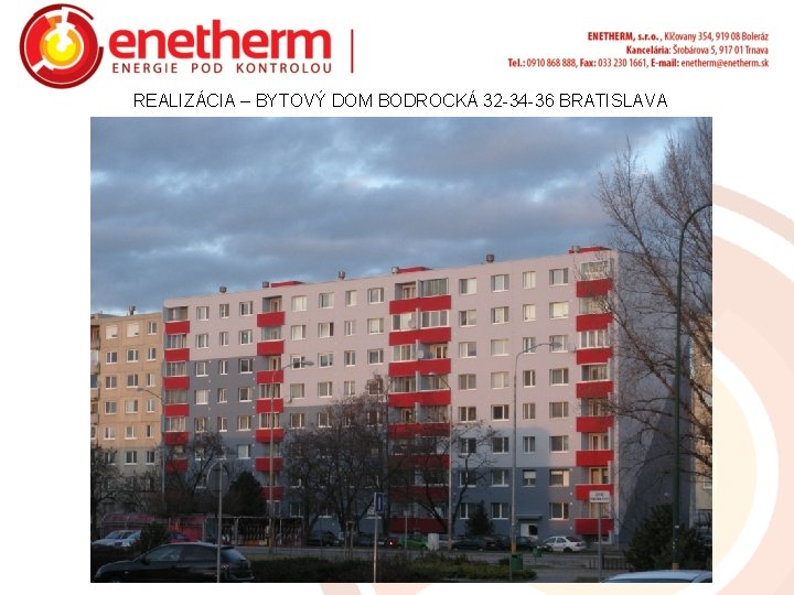 REALIZÁCIA – BYTOVÝ DOM BODROCKÁ 32 -34 -36 BRATISLAVA 