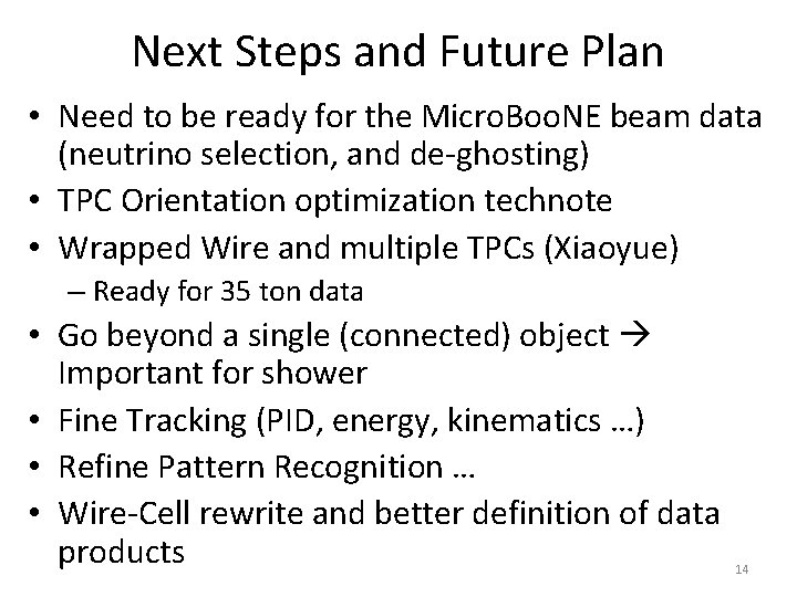 Next Steps and Future Plan • Need to be ready for the Micro. Boo.