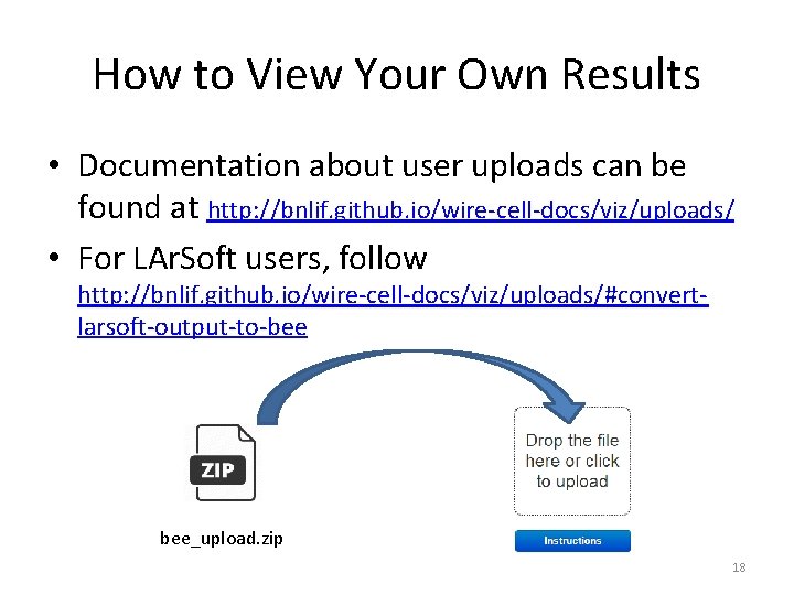 How to View Your Own Results • Documentation about user uploads can be found