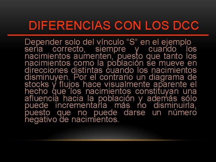 DIFERENCIAS CON LOS DCC Depender solo del vínculo “S” en el ejemplo seria correcto,