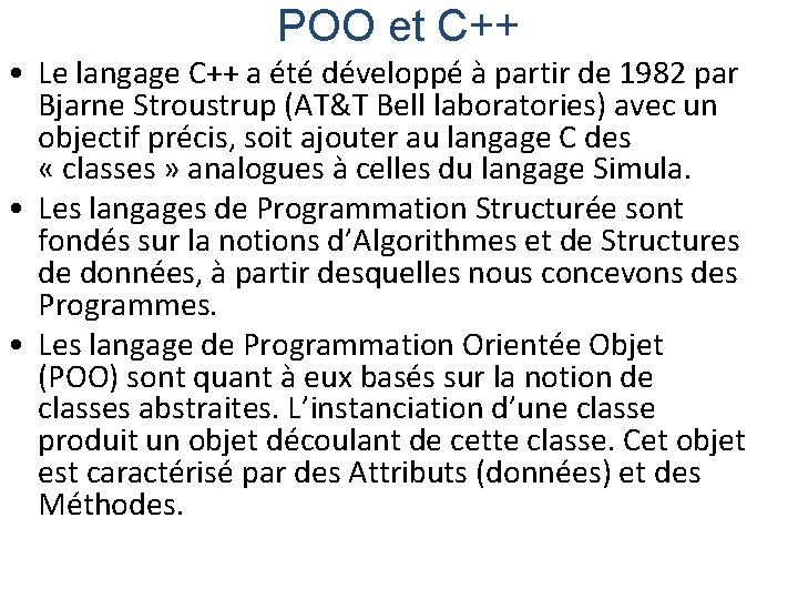 POO et C++ • Le langage C++ a été développé à partir de 1982