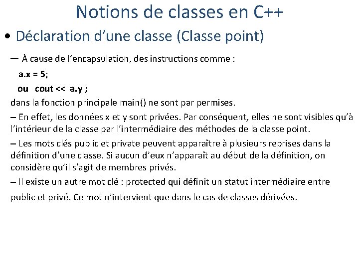 Notions de classes en C++ • Déclaration d’une classe (Classe point) – À cause