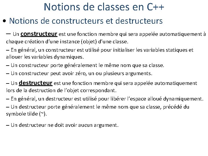 Notions de classes en C++ • Notions de constructeurs et destructeurs – Un constructeur