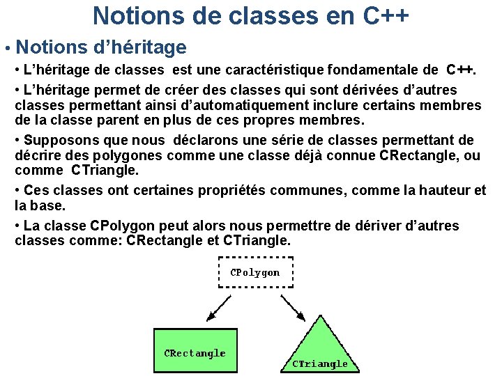 Notions de classes en C++ • Notions d’héritage • L’héritage de classes est une