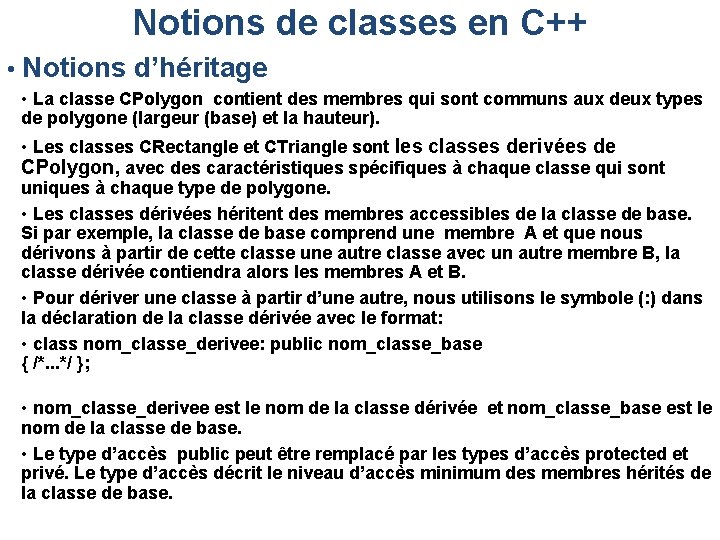 Notions de classes en C++ • Notions d’héritage • La classe CPolygon contient des