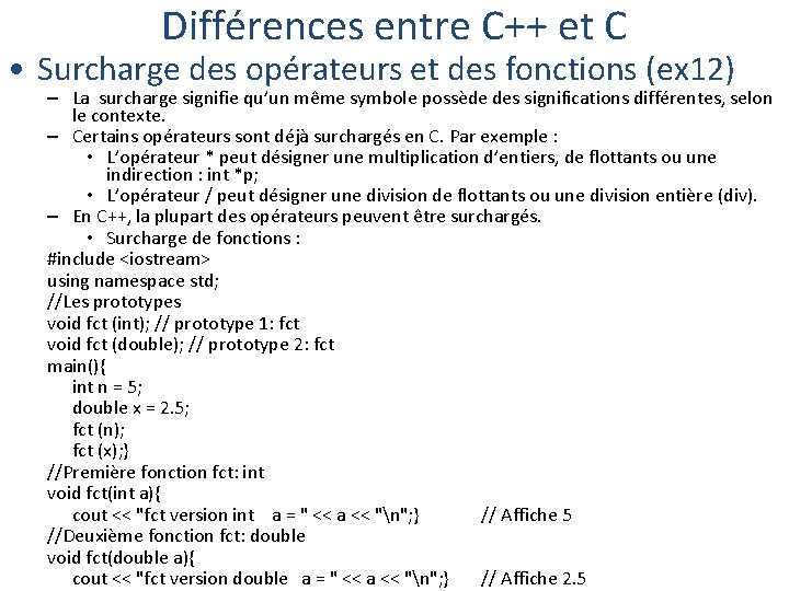Différences entre C++ et C • Surcharge des opérateurs et des fonctions (ex 12)