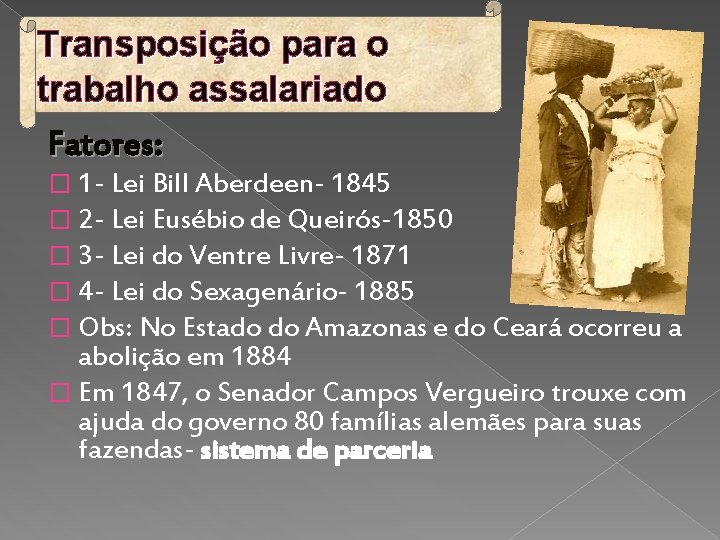 Transposição para o trabalho assalariado Fatores: � 1 - Lei Bill Aberdeen- 1845 �