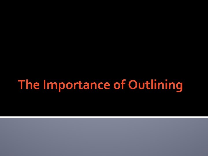 The Importance of Outlining 