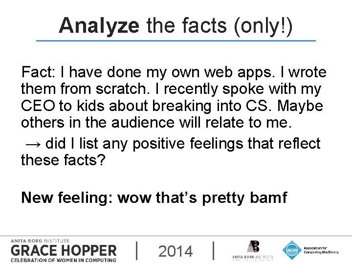 Analyze the facts (only!) Fact: I have done my own web apps. I wrote