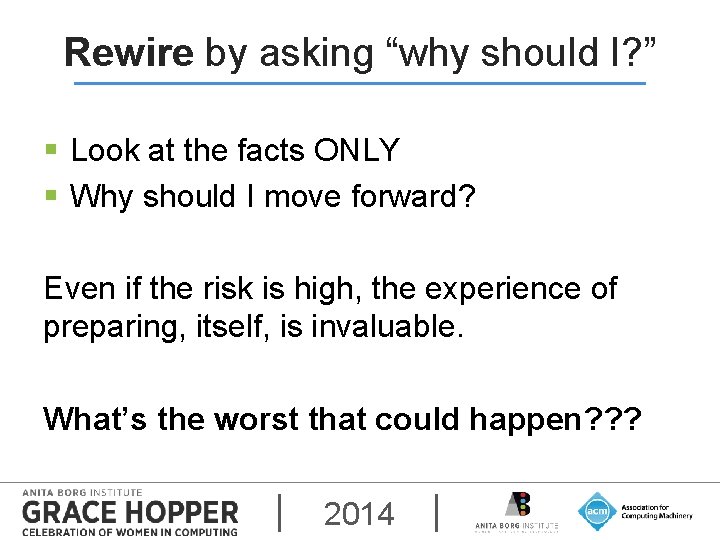 Rewire by asking “why should I? ” § Look at the facts ONLY §