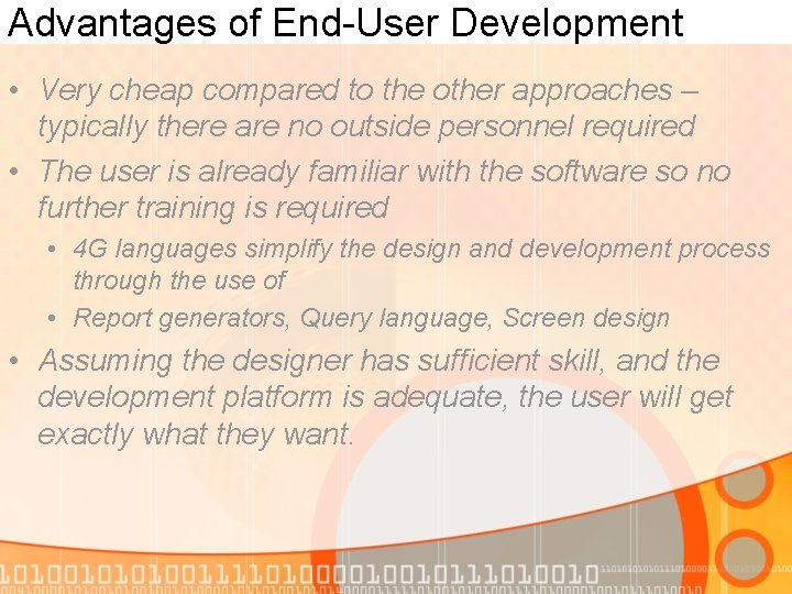 Advantages of End-User Development • Very cheap compared to the other approaches – typically