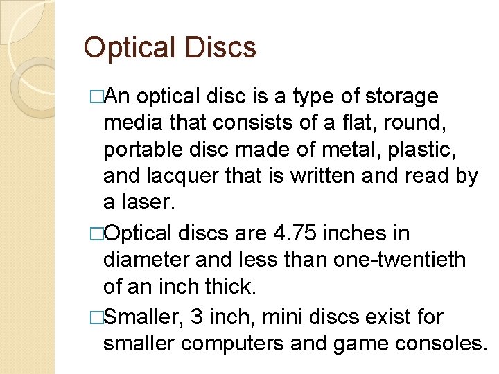 Optical Discs �An optical disc is a type of storage media that consists of