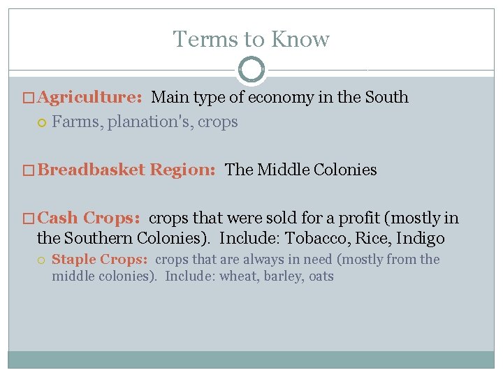 Terms to Know � Agriculture: Main type of economy in the South Farms, planation's,