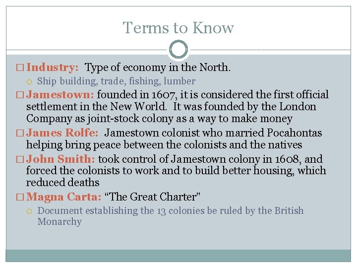 Terms to Know � Industry: Type of economy in the North. Ship building, trade,