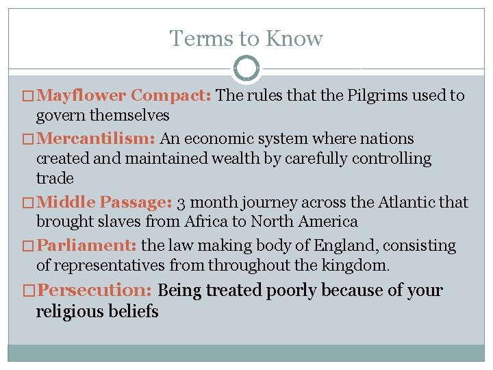 Terms to Know � Mayflower Compact: The rules that the Pilgrims used to govern