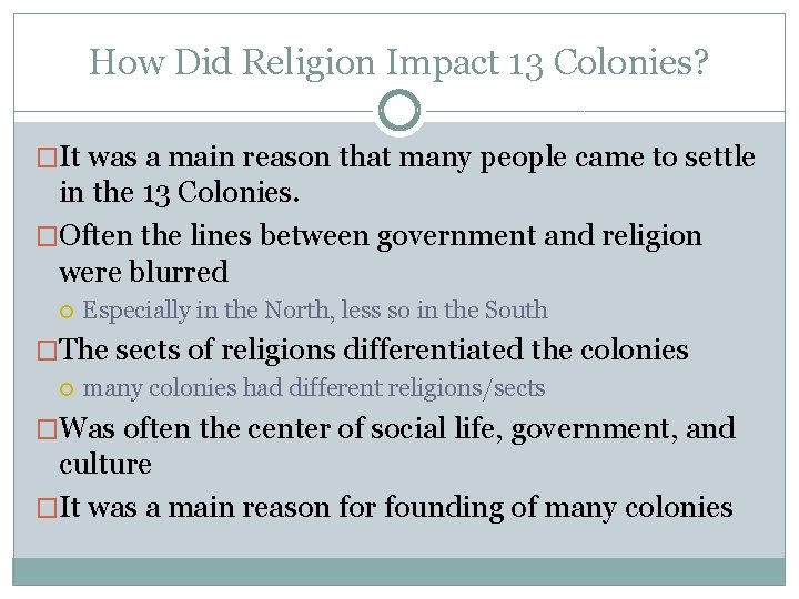 How Did Religion Impact 13 Colonies? �It was a main reason that many people