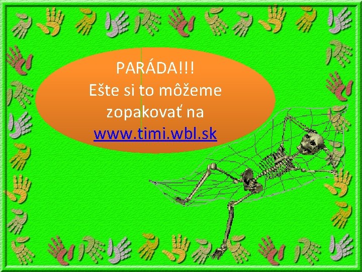 PARÁDA!!! Ešte si to môžeme zopakovať na www. timi. wbl. sk 
