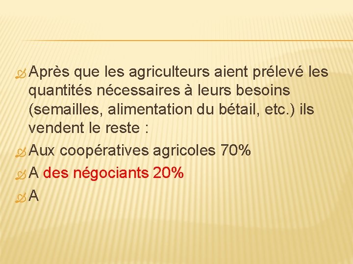  Après que les agriculteurs aient prélevé les quantités nécessaires à leurs besoins (semailles,