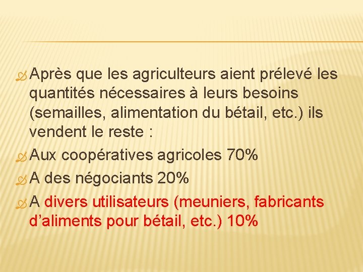  Après que les agriculteurs aient prélevé les quantités nécessaires à leurs besoins (semailles,