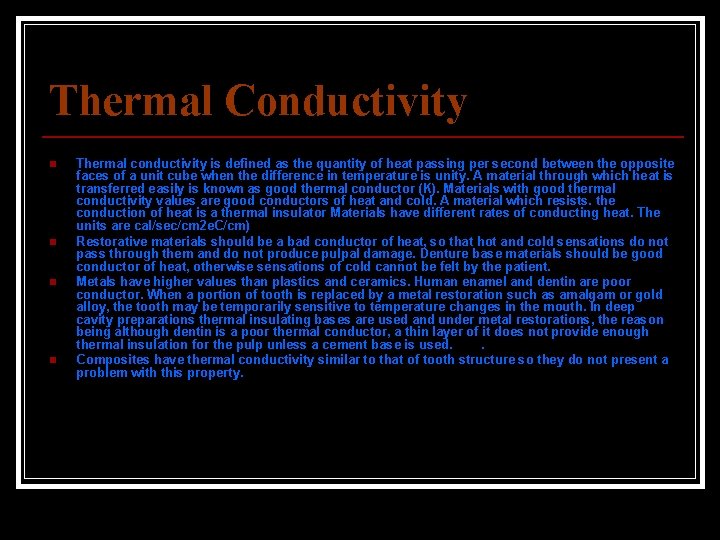 Thermal Conductivity n n Thermal conductivity is defined as the quantity of heat passing