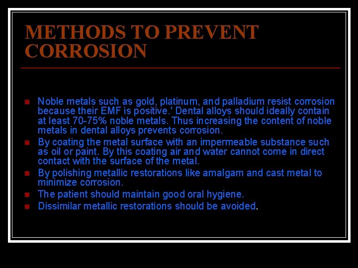 METHODS TO PREVENT CORROSION n n n Noble metals such as gold, platinum, and