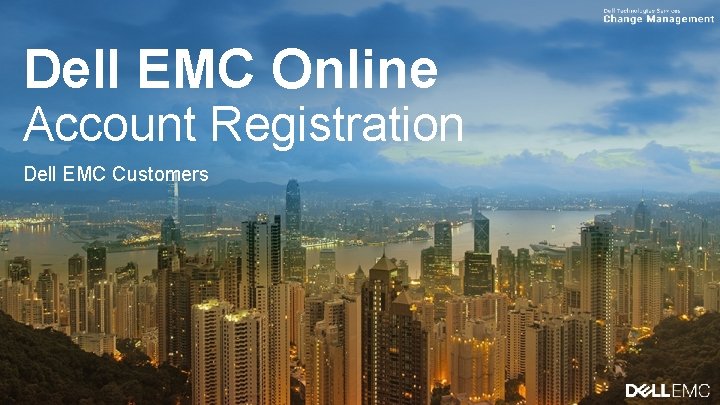 Dell EMC Online Account Registration Dell EMC Customers 