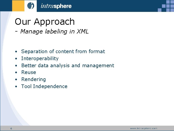 Our Approach - Manage labeling in XML • • • 6 Separation of content