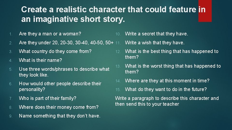 Create a realistic character that could feature in an imaginative short story. Write a