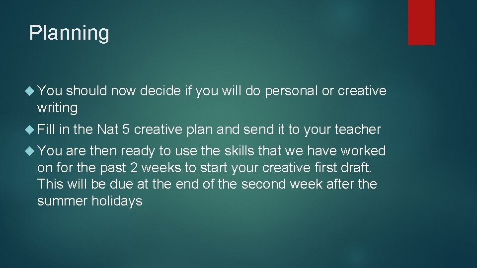 Planning You should now decide if you will do personal or creative writing Fill
