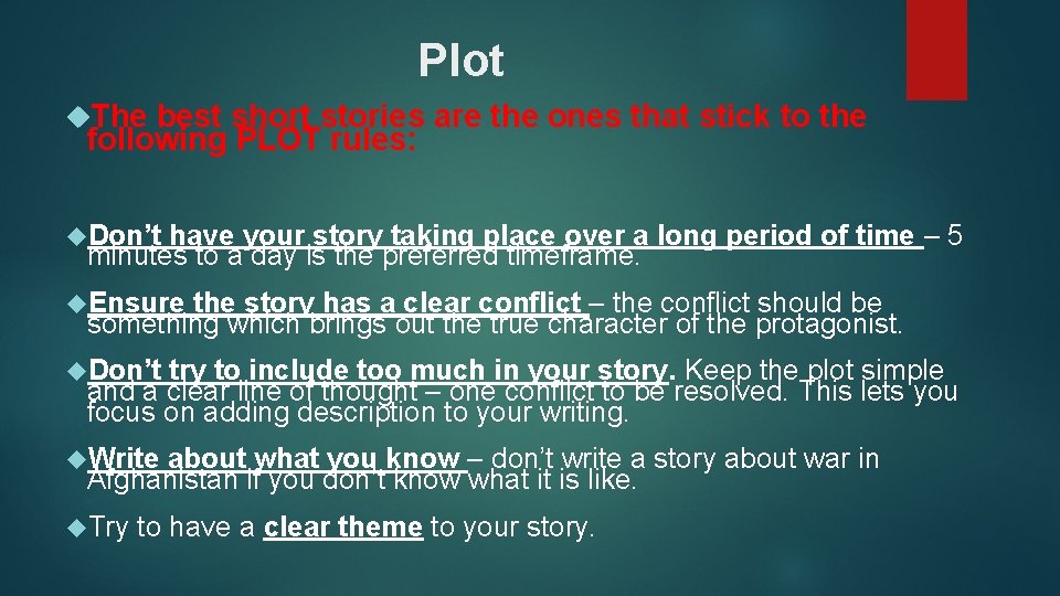 Plot The best short stories are the ones that stick to the following PLOT