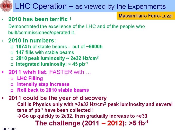 LHC Operation – as viewed by the Experiments • 2010 has been terrific !
