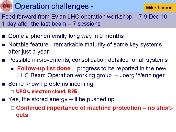 Operation challenges - Mike Lamont Feed forward from Evian LHC operation workshop – 7