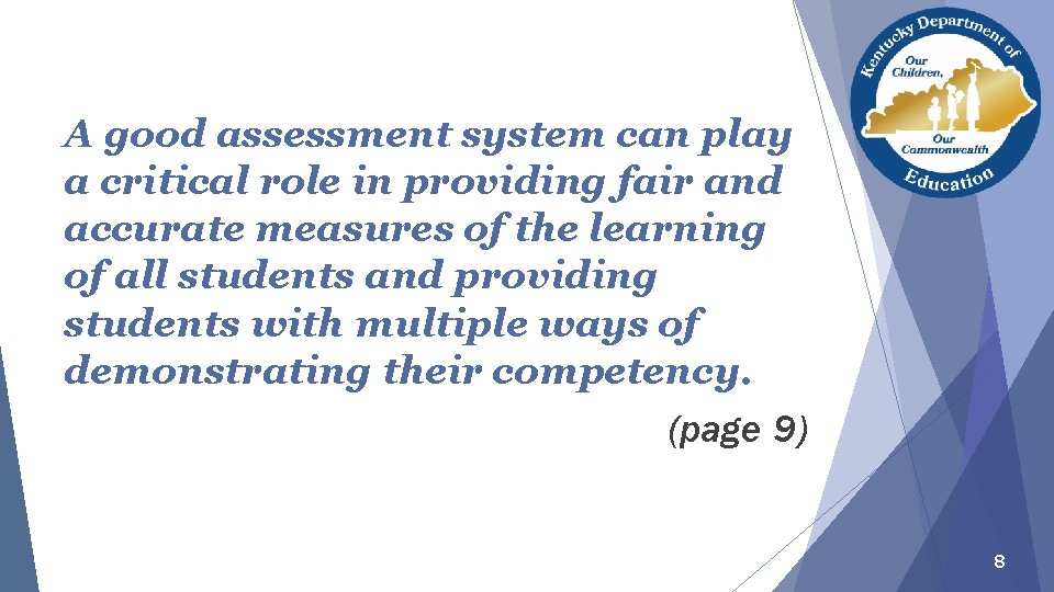 A good assessment system can play a critical role in providing fair and accurate