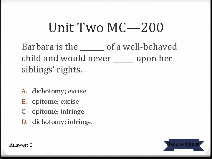 Unit Two MC— 200 Barbara is the _______ of a well-behaved child and would