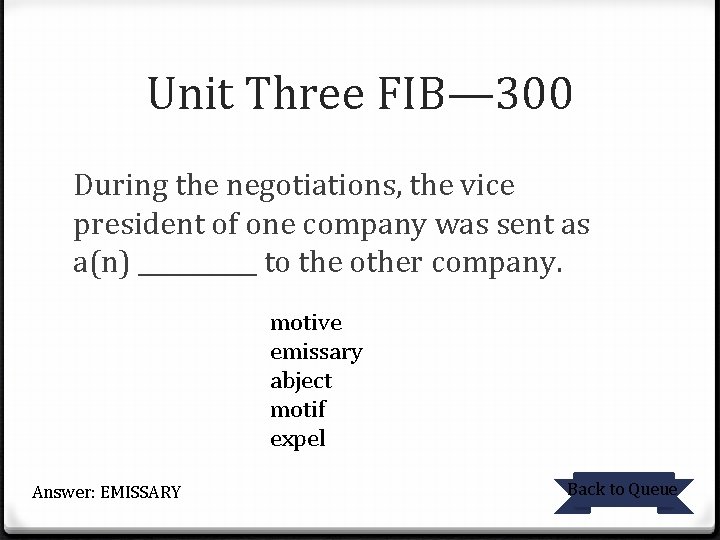 Unit Three FIB— 300 During the negotiations, the vice president of one company was