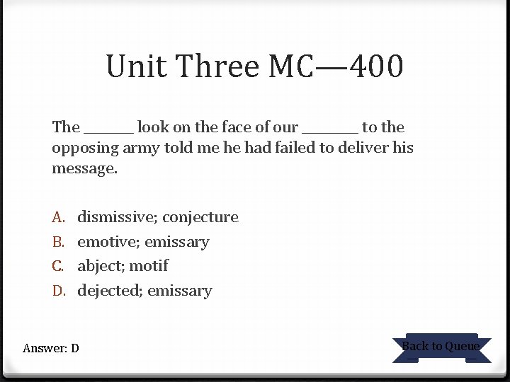 Unit Three MC— 400 The ____ look on the face of our _____ to