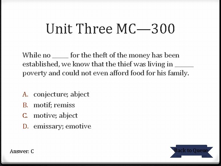 Unit Three MC— 300 While no ______ for theft of the money has been