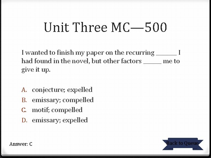 Unit Three MC— 500 I wanted to finish my paper on the recurring ____