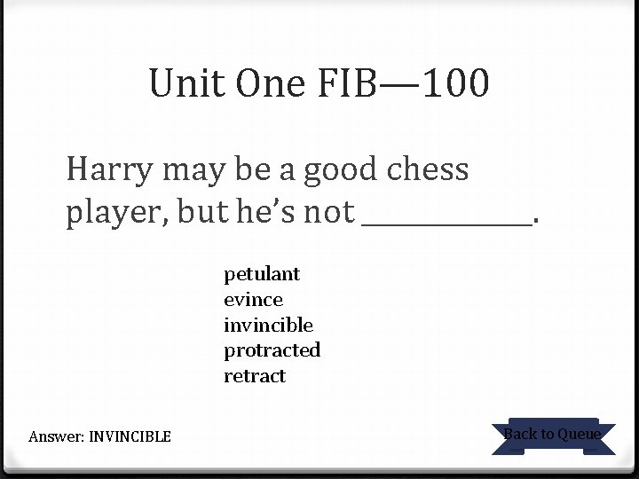 Unit One FIB— 100 Harry may be a good chess player, but he’s not