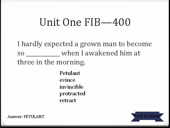 Unit One FIB— 400 I hardly expected a grown man to become so ______