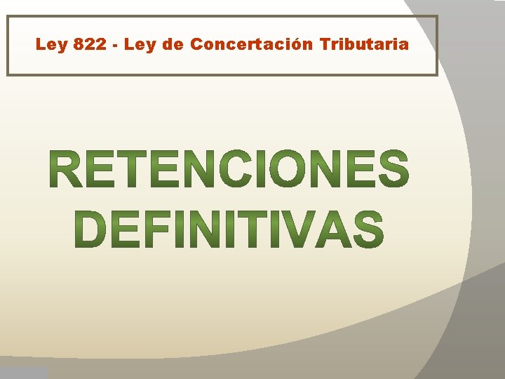 Ley 822 - Ley de Concertación Tributaria 