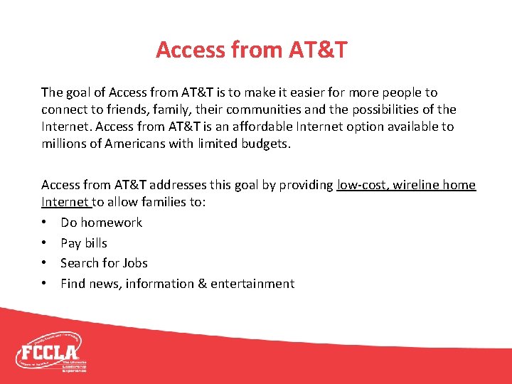 Access from AT&T The goal of Access from AT&T is to make it easier