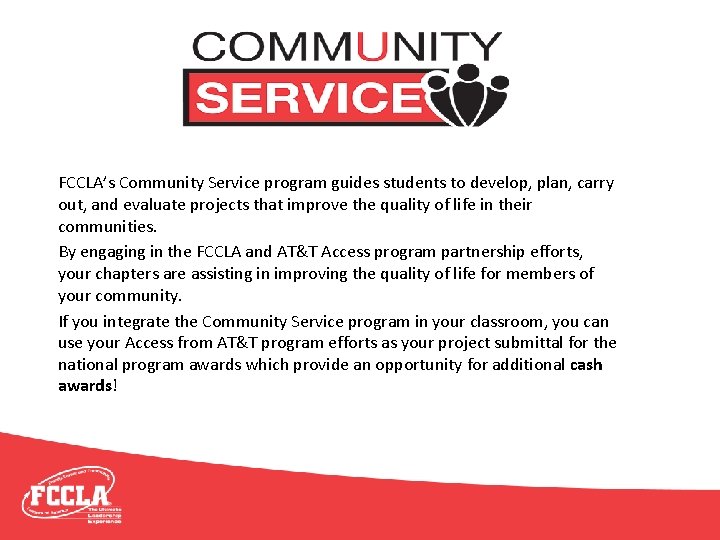 Community Service FCCLA’s Community Service program guides students to develop, plan, carry out, and
