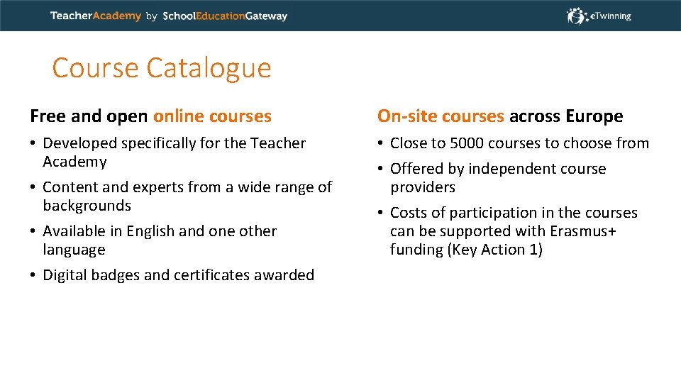 Course Catalogue Free and open online courses On-site courses across Europe • Developed specifically Course Catalogue Free and open online courses On-site courses across Europe • Developed specifically
