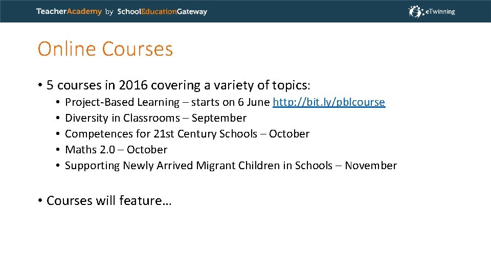 Online Courses • 5 courses in 2016 covering a variety of topics: • • Online Courses • 5 courses in 2016 covering a variety of topics: • •