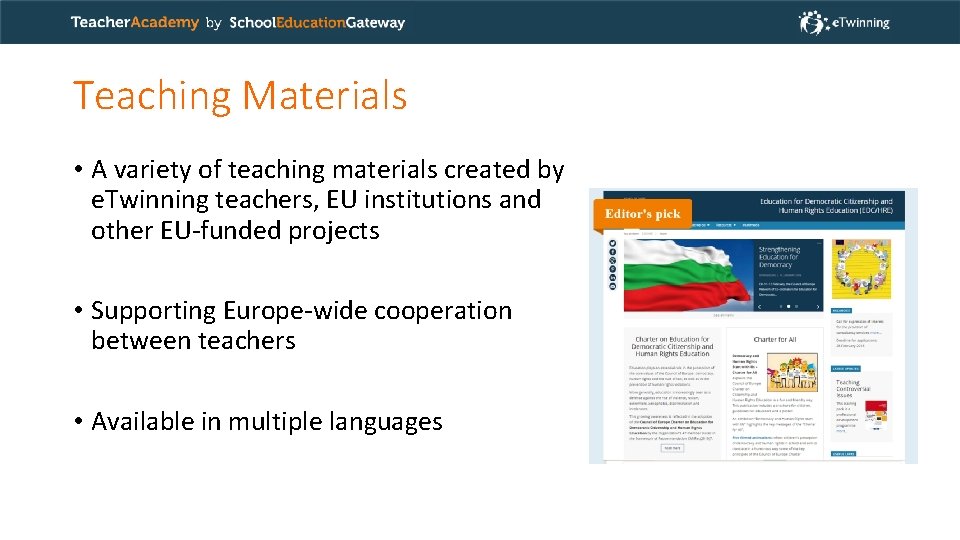 Teaching Materials • A variety of teaching materials created by e. Twinning teachers, EU Teaching Materials • A variety of teaching materials created by e. Twinning teachers, EU