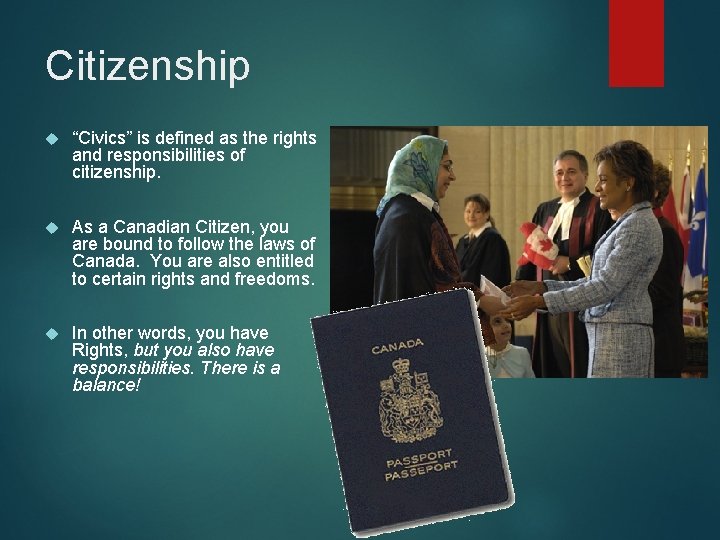 Citizenship “Civics” is defined as the rights and responsibilities of citizenship. As a Canadian Citizenship “Civics” is defined as the rights and responsibilities of citizenship. As a Canadian